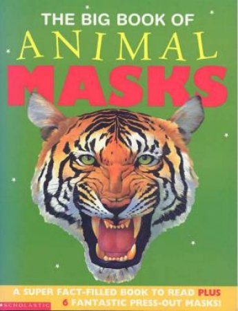 The Big Book Of Animal Masks by Elizabeth Miles