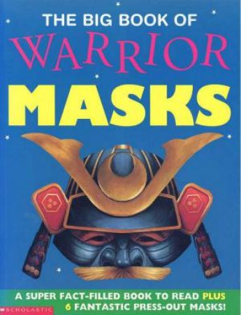 The Big Book Of Warrior Masks by Elizabeth Miles