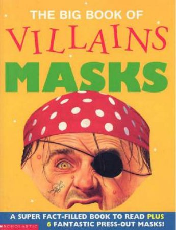 The Big Book Of Villains Masks by Elizabeth Miles