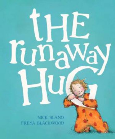 The Runaway Hug by Nicholas Bland