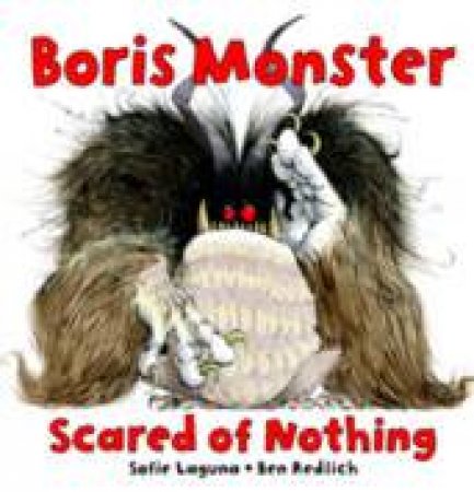 Boris Monster Scared Of Nothing by Sofie Laguna