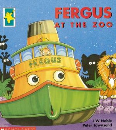 Fergus The Ferry: Fergus At The Zoo by J W Noble & Peter Townsend