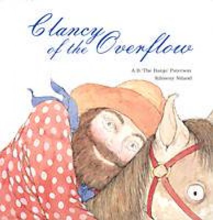 Clancy Of The Overflow by A B Paterson