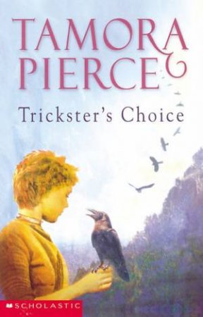 Trickster's Choice by Tamora Pierce