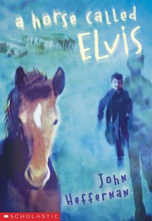 Horse Called Elvis by John Hefernan