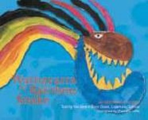 An Aboriginal Story: Warnayarra: The Rainbow Snake by Pamela Lofts