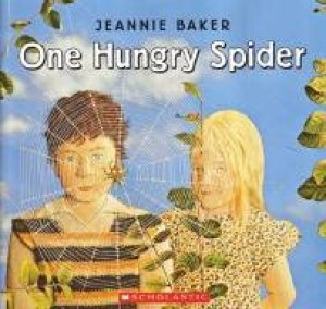 One Hungry Spider by Jeannie Baker