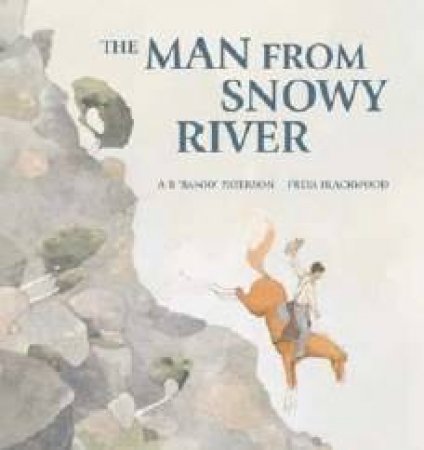 The Man From Snowy River by Banjo Paterson