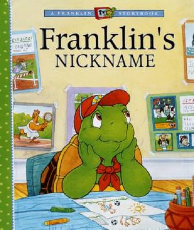 A Franklin TV Storybook: Franklin's Nickname by Various