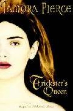 Trickster's Queen by Tamora Pierce