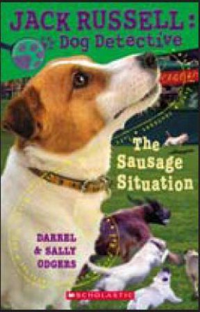 Jack Russell #6: The Sausage Situation by Sally Odgers