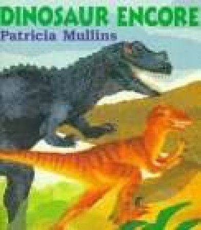 Dinosaur Encore by Patricia Mullins