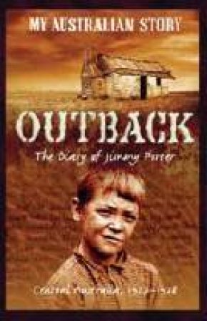 My Australian Story: Outback: The Diary Of Jimmy Potter by Christine Harris