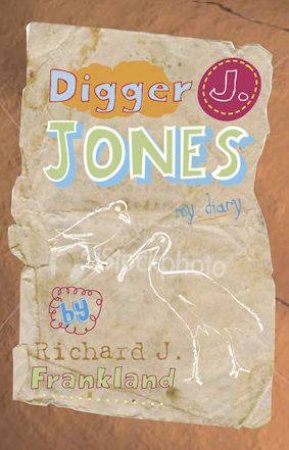 Digger J Jones by Richard J Frankland