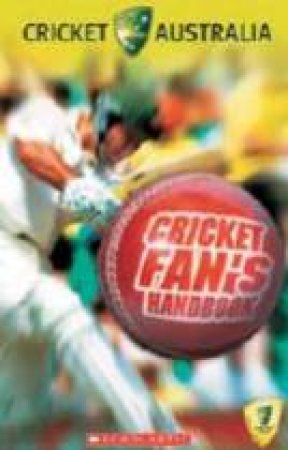 Cricket Australia: Cricket Fan's Handbook by Anthony Wilson