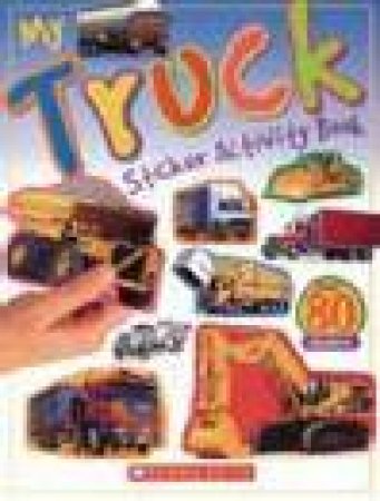 My Truck Sticker Activity Book by Chez Picthall & Christiane Gunzi