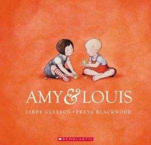 Amy And Louis by Libby Gleeson