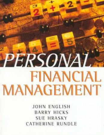 Personal Financial Management by John English & Barry Hicks & Sue Hrasky & Cathri