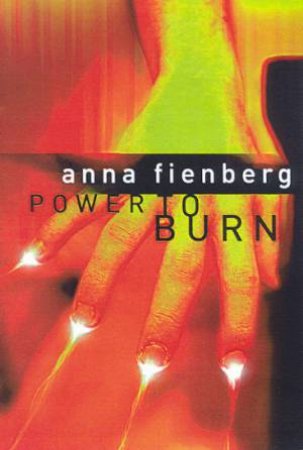 Power To Burn by Anna Fienberg