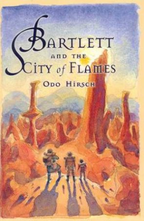 Bartlett And The City Of Flames by Odo Hirsch