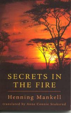 Secrets In The Fire by Henning  Mankell