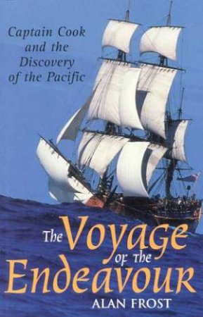 The Voyage Of The Endeavour by Alan Frost