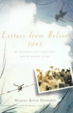 Letters From Belsen 1945 by Muriel Knox Doherty