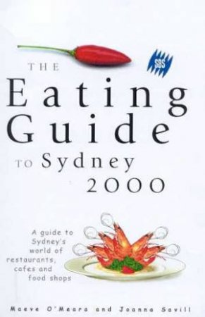 The SBS Eating Guide To Sydney 2000 by Maeve O'Meara & Joanna Savill