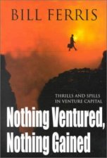 Nothing Ventured Nothing Gained