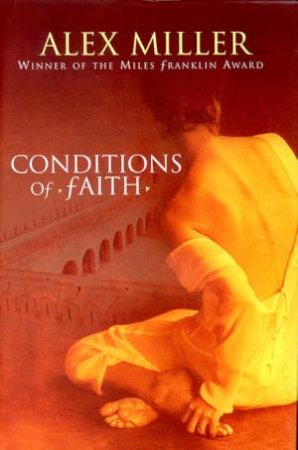 Conditions Of Faith by Alex Miller