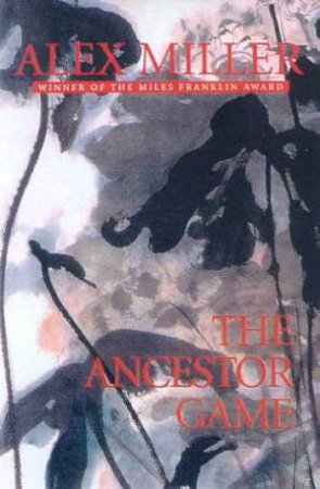 The Ancestor Game by Alex Miller