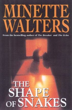 The Shape Of Snakes by Minette Walters