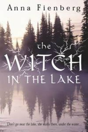 The Witch In The Lake by Anna Fienberg