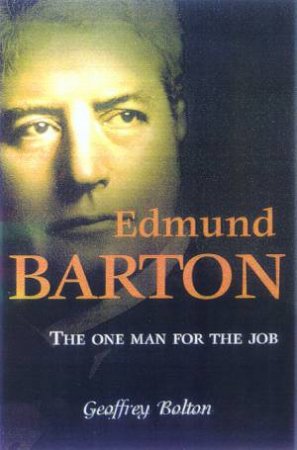 Edmund Barton by Geoffrey Bolton