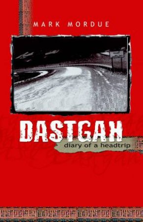 Dastgah: A Head Trip by Mark Mordue