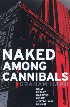 Naked Among Cannibals by Graham Hand