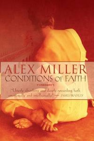 Conditions Of Faith by Alex Miller