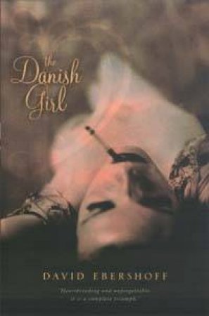 The Danish Girl by David Ebershoff