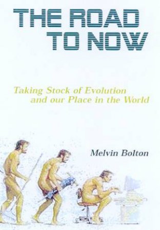 The Road To Now by Melvin Bolton