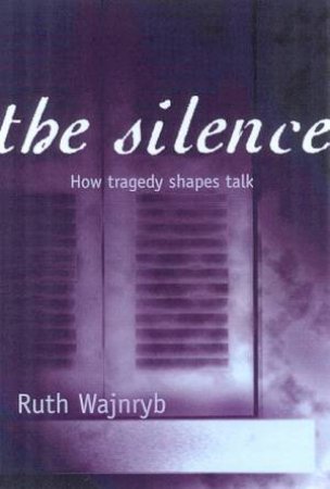 The Silence by Ruth Wajnryb