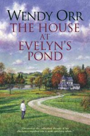 The House At Evelyn's Pond by Wendy Orr