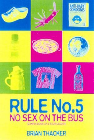 Rule No.5: No Sex On The Bus by Brian Thacker