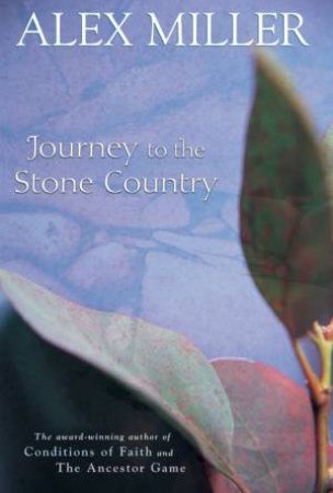 Journey To The Stone Country by Alex Miller