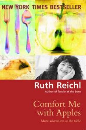 Comfort Me With Apples by Ruth Reichl