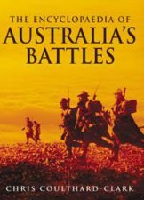 The Encyclopaedia Of Australias Battles