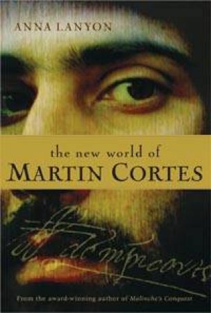 The New World Of Martin Cortes by Anna Lanyon