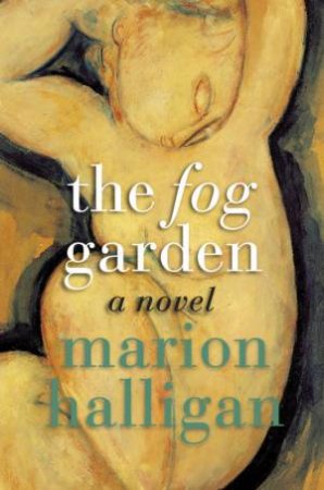 The Fog Garden by Marion Halligan