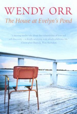 The House At Evelyn's Pond by Wendy Orr