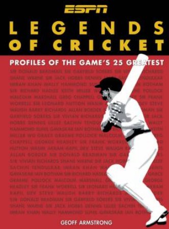 Legends Of Cricket by Geoff Armstrong