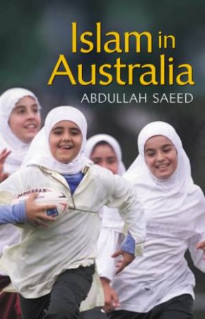 Islam In Australia by Abdullah Saeed